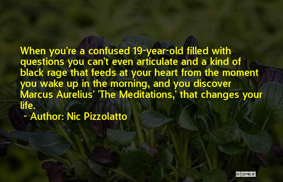 The Moment You Wake Up Quotes By Nic Pizzolatto