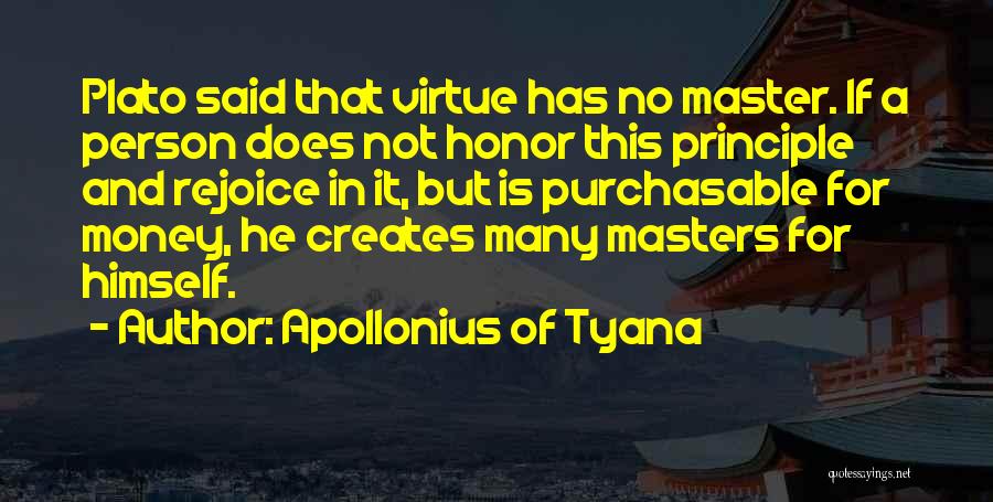 The Money Masters Quotes By Apollonius Of Tyana