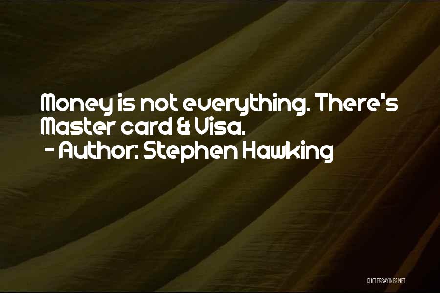 The Money Masters Quotes By Stephen Hawking