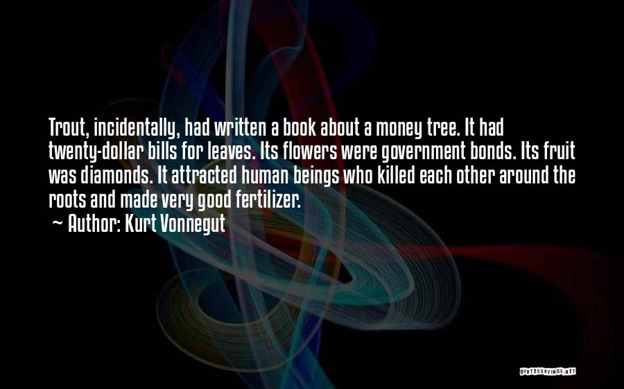 The Money Tree Quotes By Kurt Vonnegut