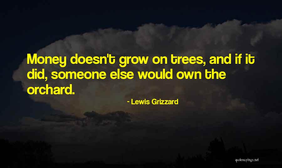 The Money Tree Quotes By Lewis Grizzard The Money Tree Quotes By Lewis Grizzard