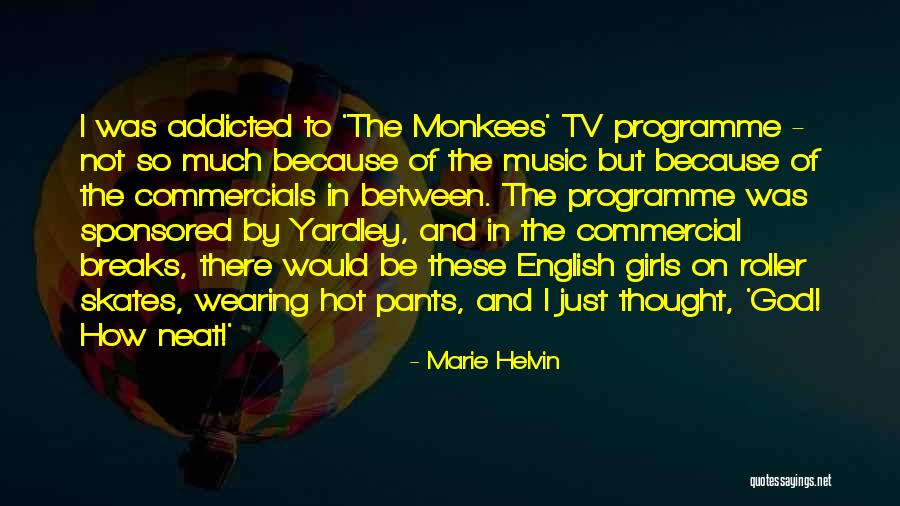 The Monkees Quotes By Marie Helvin The Monkees Quotes By Marie Helvin