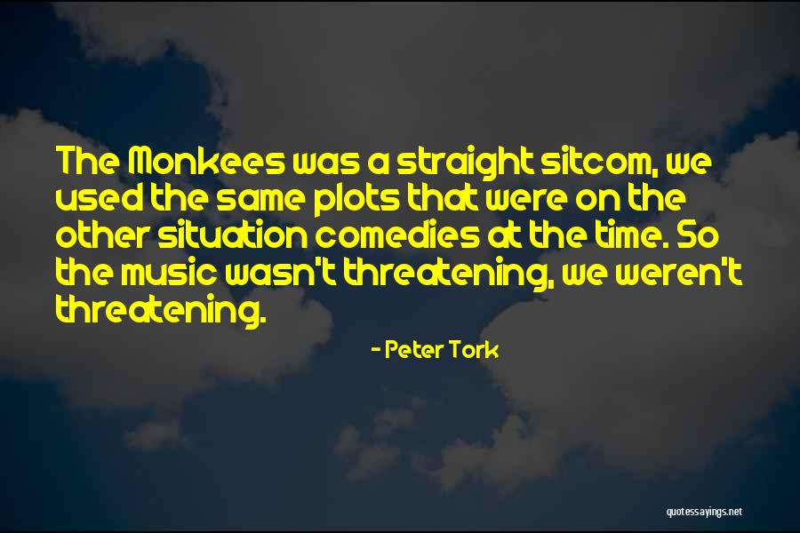 The Monkees Quotes By Peter Tork The Monkees Quotes By Peter Tork