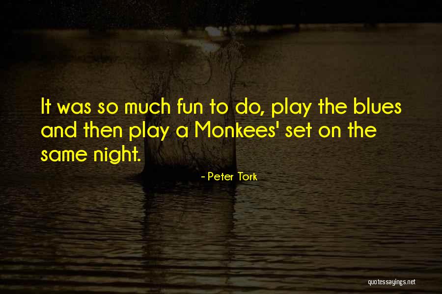The Monkees Quotes By Peter Tork The Monkees Quotes By Peter Tork