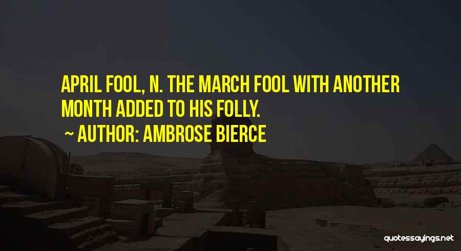 The Month Of April Quotes By Ambrose Bierce