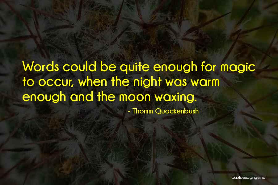 The Moon And Magic Quotes By Thomm Quackenbush The Moon And Magic Quotes By Thomm Quackenbush