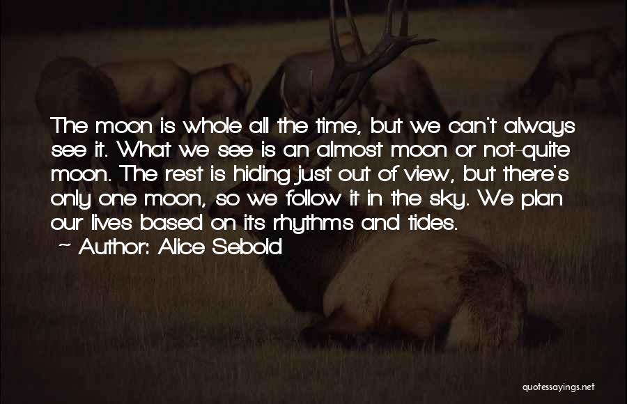 The Moon And Tides Quotes By Alice Sebold