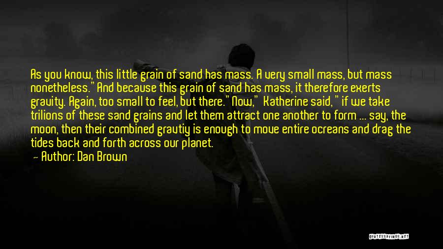 The Moon And Tides Quotes By Dan Brown