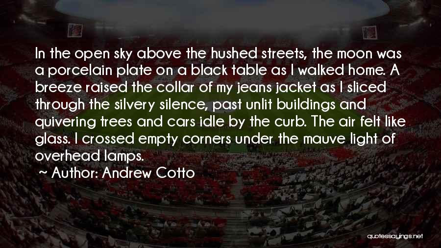 The Moon And Trees Quotes By Andrew Cotto