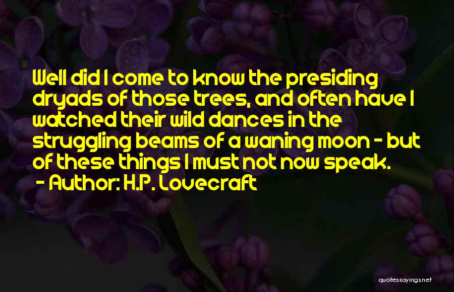 The Moon And Trees Quotes By H.P. Lovecraft