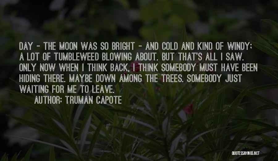 The Moon And Trees Quotes By Truman Capote