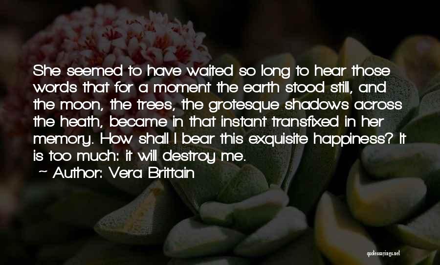 The Moon And Trees Quotes By Vera Brittain