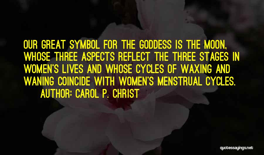 The Moon Goddess Quotes By Carol P. Christ