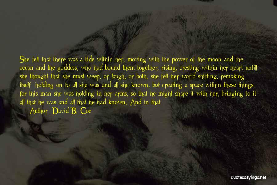 The Moon Goddess Quotes By David B. Coe