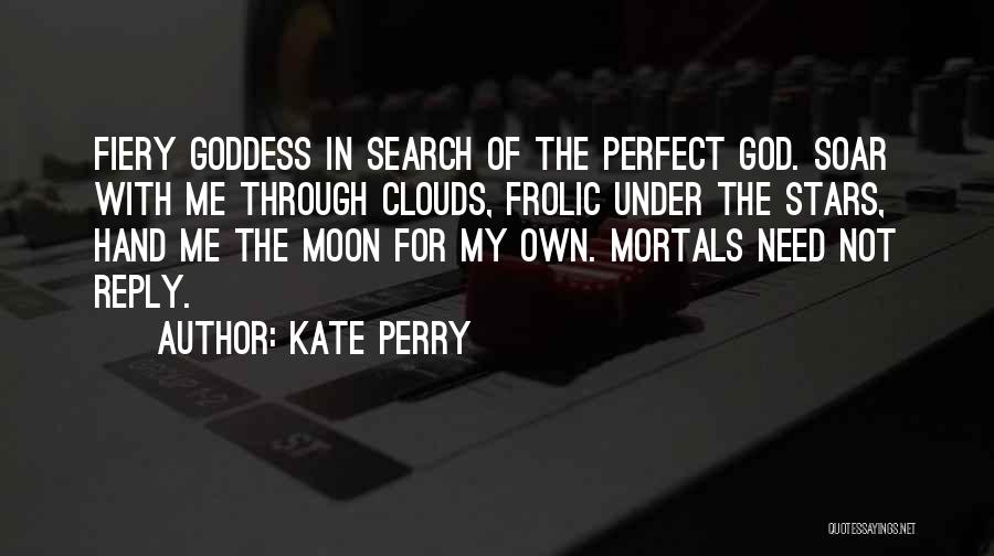 The Moon Goddess Quotes By Kate Perry