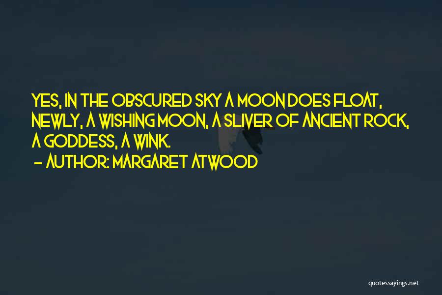 The Moon Goddess Quotes By Margaret Atwood