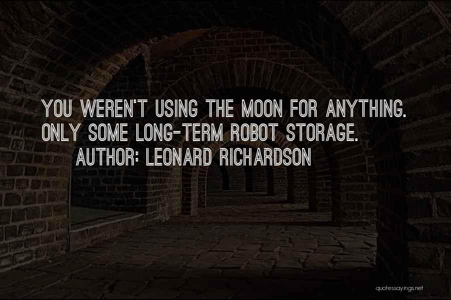 The Moon In A Long Way Gone Quotes By Leonard Richardson