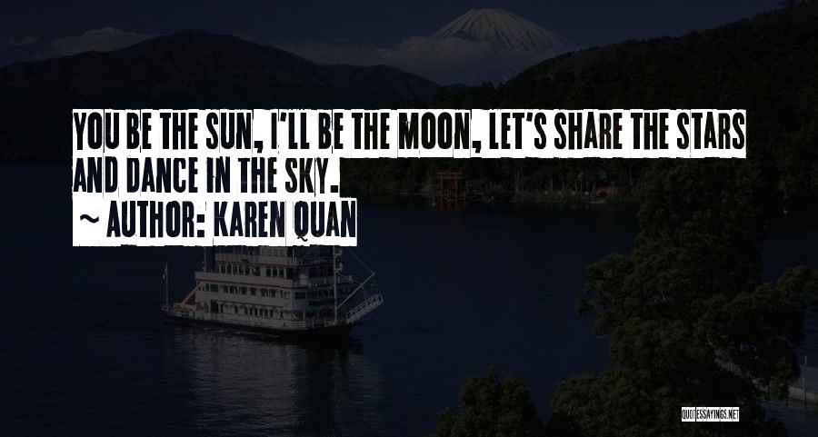 The Moon Romantic Quotes By Karen Quan