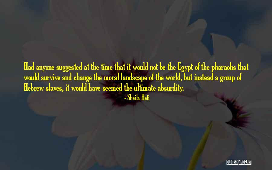 The Moral Landscape Quotes By Sheila Heti The Moral Landscape Quotes By Sheila Heti