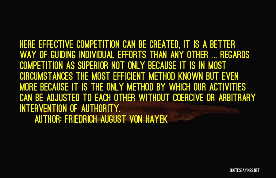 The More Effort Quotes By Friedrich August Von Hayek