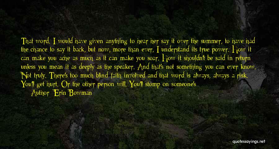 The More I Get Hurt Quotes By Erin Bowman