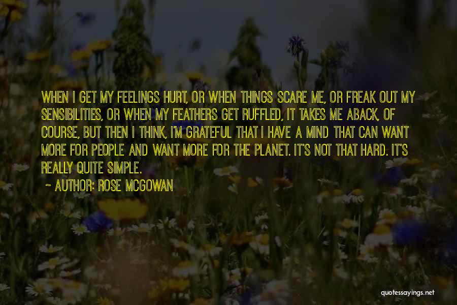 The More I Get Hurt Quotes By Rose McGowan