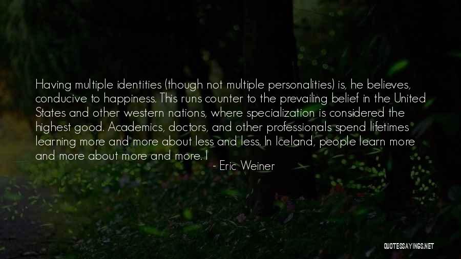 The More I Learn Quotes By Eric Weiner The More I Learn Quotes By Eric Weiner