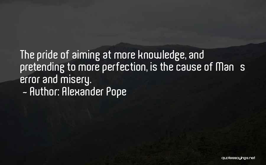 The More Knowledge Quotes By Alexander Pope