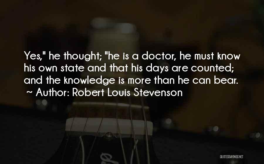 The More Knowledge Quotes By Robert Louis Stevenson