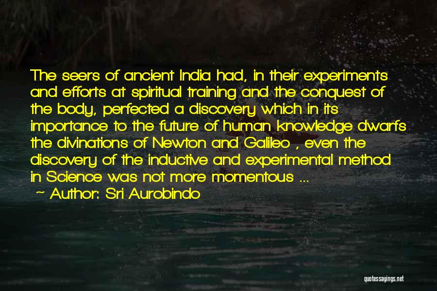 The More Knowledge Quotes By Sri Aurobindo