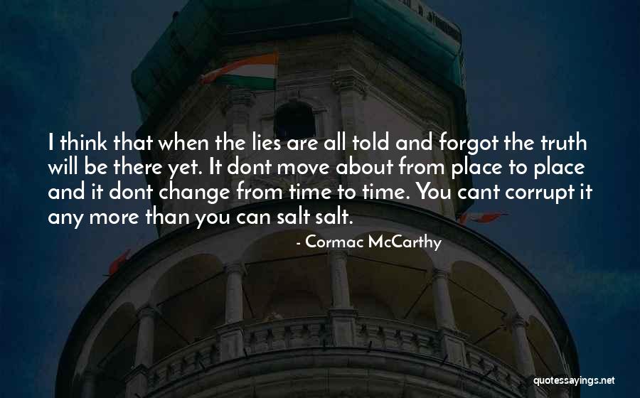 The More Lies Quotes By Cormac McCarthy