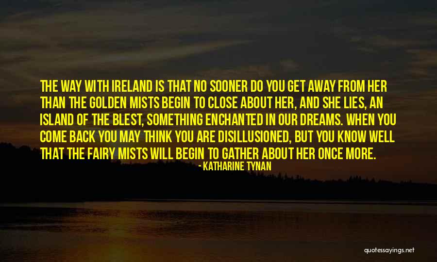 The More Lies Quotes By Katharine Tynan The More Lies Quotes By Katharine Tynan