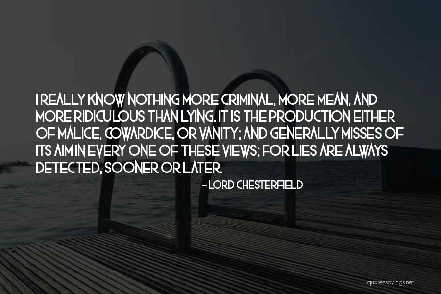 The More Lies Quotes By Lord Chesterfield