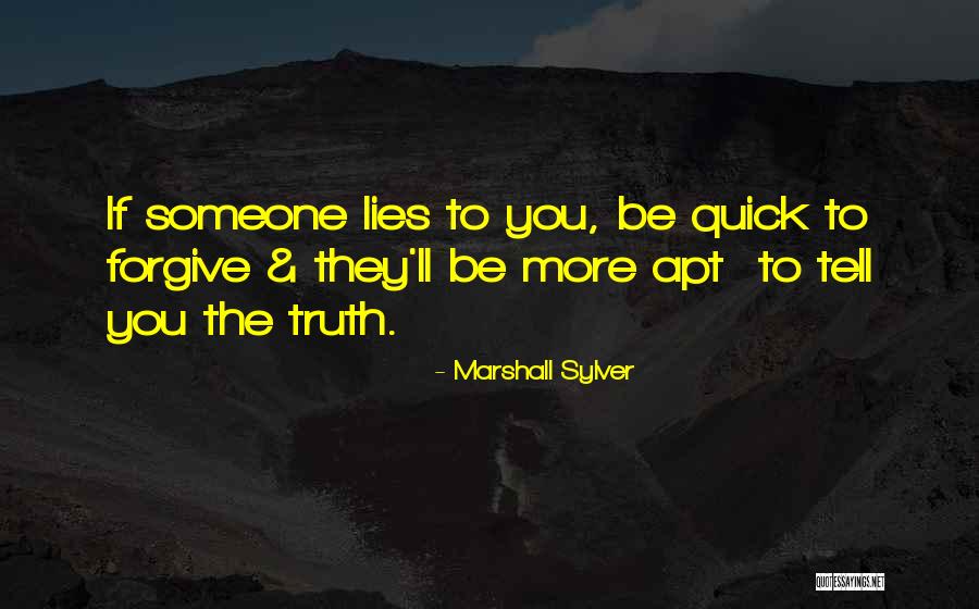 The More Lies Quotes By Marshall Sylver