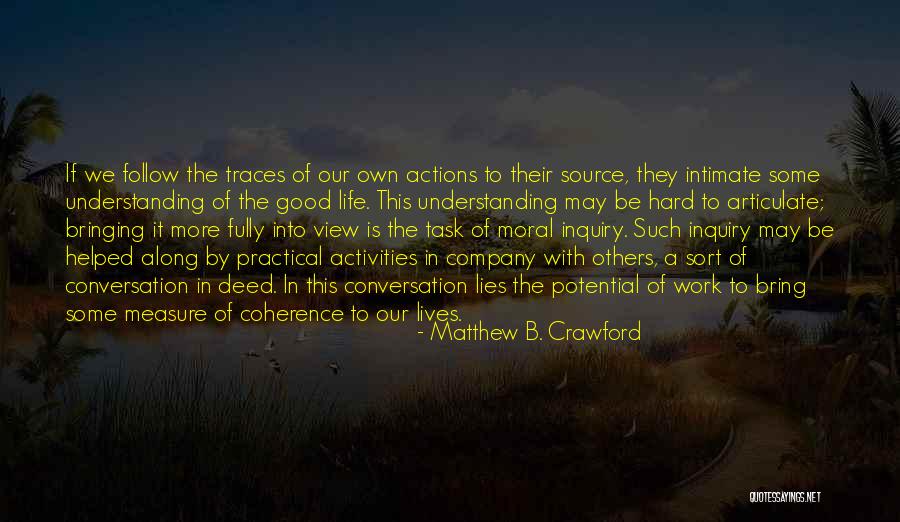 The More Lies Quotes By Matthew B. Crawford The More Lies Quotes By Matthew B. Crawford