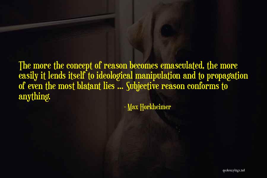 The More Lies Quotes By Max Horkheimer The More Lies Quotes By Max Horkheimer