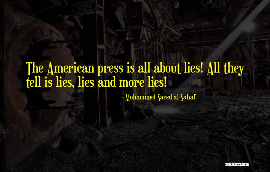 The More Lies Quotes By Mohammed Saeed Al-Sahaf