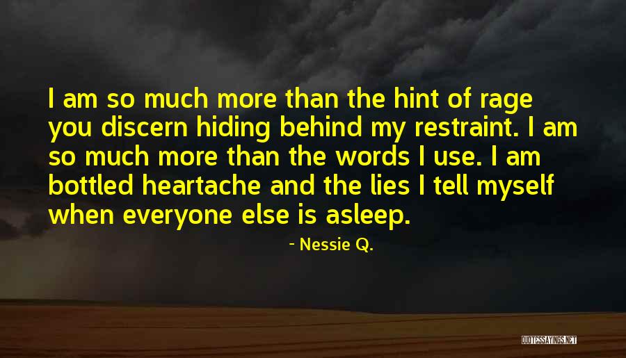 The More Lies Quotes By Nessie Q. The More Lies Quotes By Nessie Q.