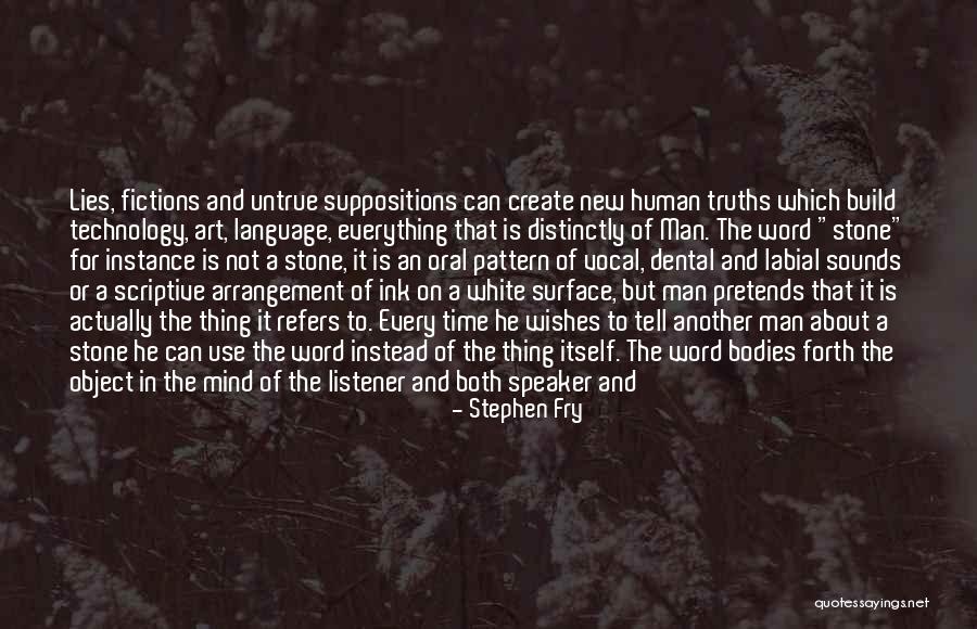 The More Lies Quotes By Stephen Fry The More Lies Quotes By Stephen Fry