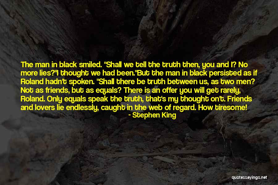 The More Lies Quotes By Stephen King The More Lies Quotes By Stephen King