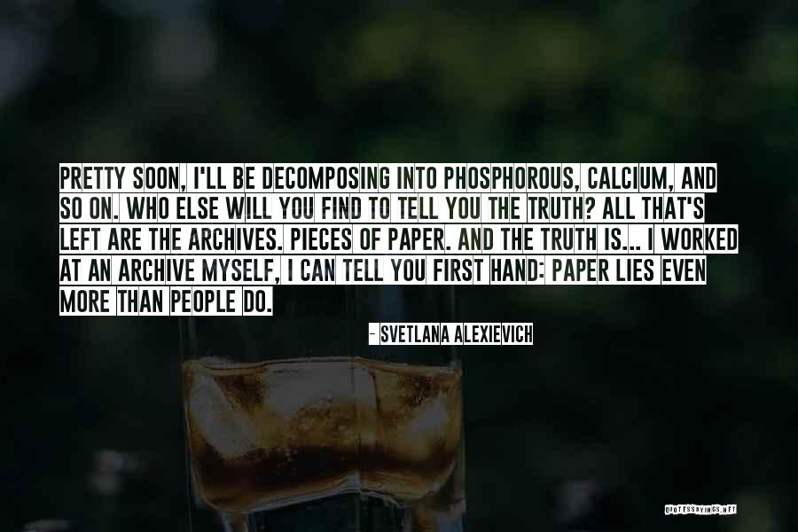 The More Lies Quotes By Svetlana Alexievich The More Lies Quotes By Svetlana Alexievich