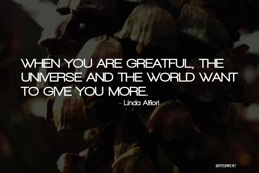 The More Love You Give Quotes By Linda Alfiori