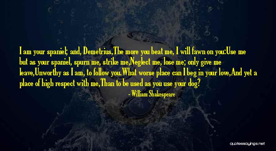 The More Love You Give Quotes By William Shakespeare