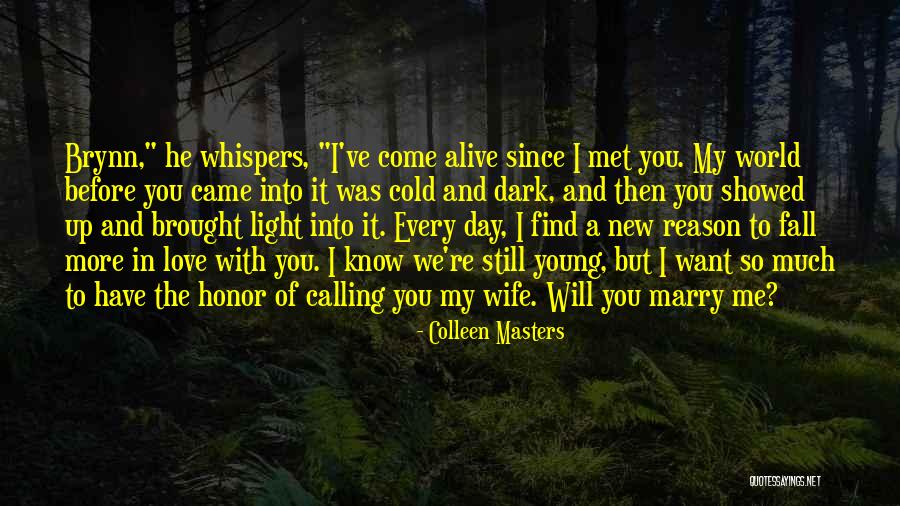 The More Love You Will Find Quotes By Colleen Masters The More Love You Will Find Quotes By Colleen Masters
