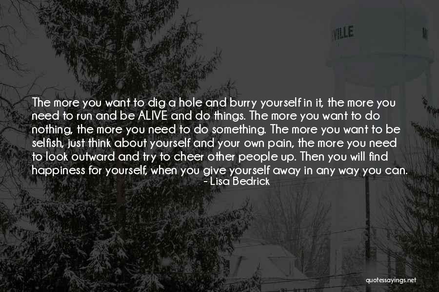 The More Love You Will Find Quotes By Lisa Bedrick The More Love You Will Find Quotes By Lisa Bedrick