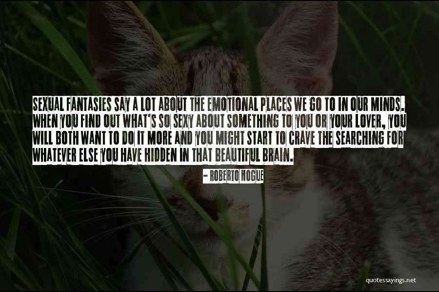 The More Love You Will Find Quotes By Roberto Hogue The More Love You Will Find Quotes By Roberto Hogue