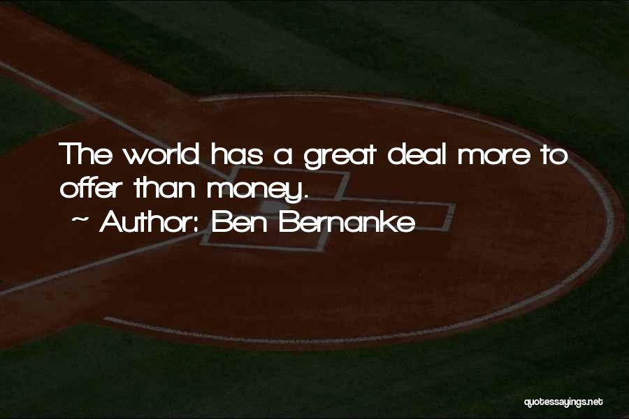 The More Money Quotes By Ben Bernanke