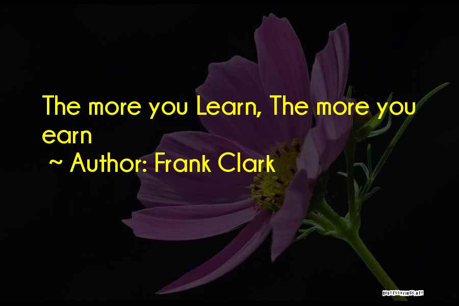 The More Money Quotes By Frank Clark