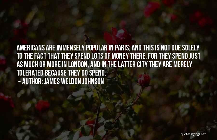 The More Money Quotes By James Weldon Johnson