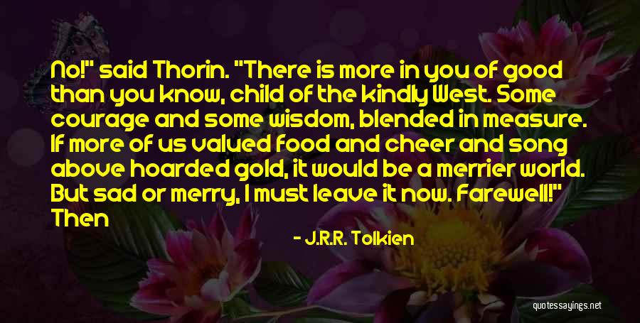 The More The Merrier Quotes By J.R.R. Tolkien The More The Merrier Quotes By J.R.R. Tolkien